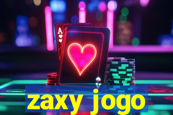 zaxy jogo